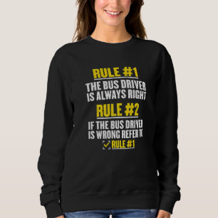 Rules Of Bus Drivers School Bus Driver Driving Rul Sweatshirt