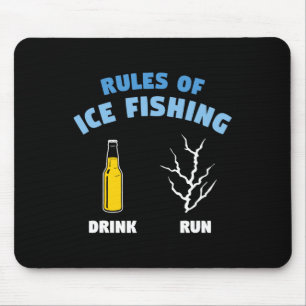 Rules Of Ice Fishing Drink Run Fisherman Angler  Mouse Pad