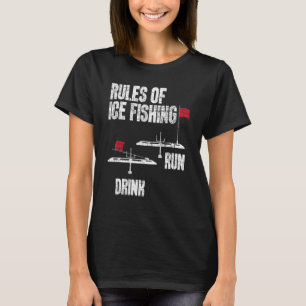 Rules Of Ice Fishing Ice Fisher Fisherman Fishing T-Shirt