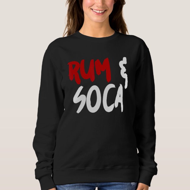 Rum and Soca Sweatshirt (Front)