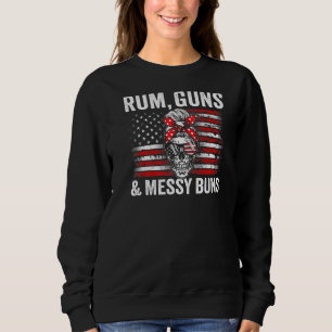 Rum Guns & Messy Buns  Ladies Usa Flag Skull Women Sweatshirt