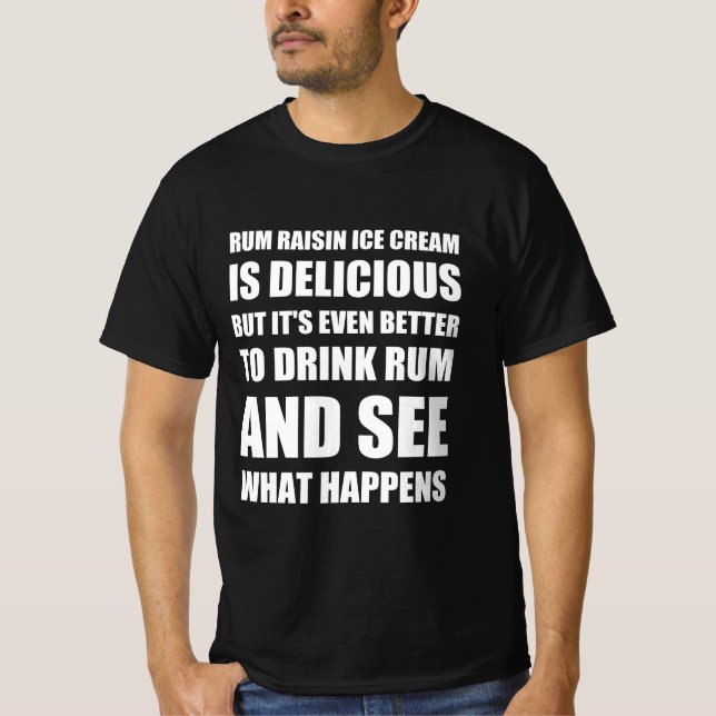 Rum raisin ice cream funny quote  T-Shirt (Front)