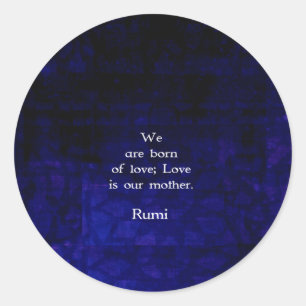 Rumi Inspirational Love Quote About Feelings Classic Round Sticker