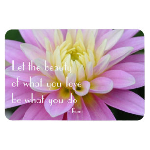 Rumi Quote Dahlia Magnet