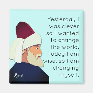 Rumi quote: Yesterday I was clever... Magnet