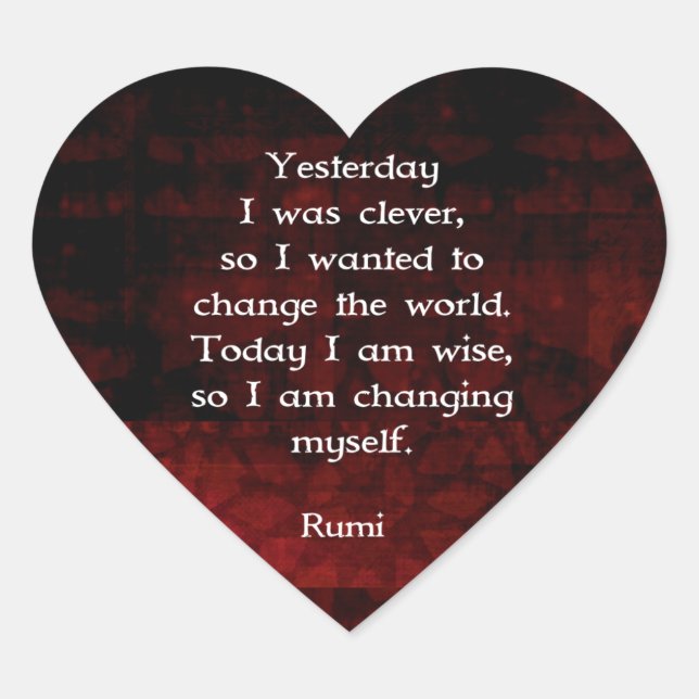 Rumi Wisdom Quote About Change & Cleverness Heart Sticker (Front)