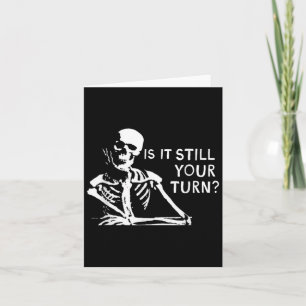 Rummikub Game Is It Still Your Turn_ Funny Skeleto Card