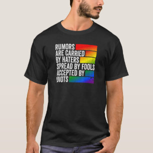 Rumors Are Carried By Haters Spread By Fools T-Shirt