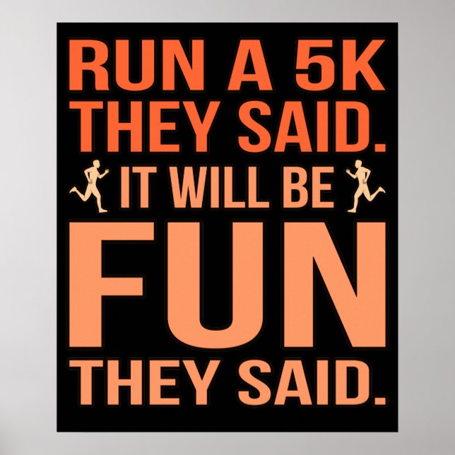 Run A 5k They Said Half Marathon Runner Running Gr Poster (Front)