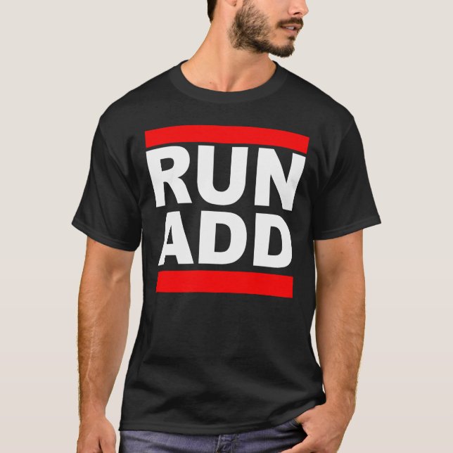 Run Add Funny Attention Deficit Disorder T-Shirt (Front)