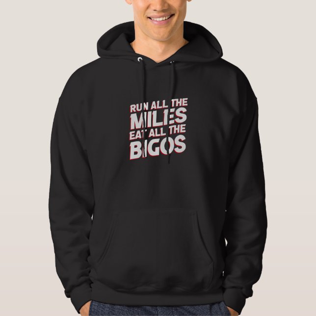 Run All the Miles Eat All the Bigos   Running Humo Hoodie (Front)