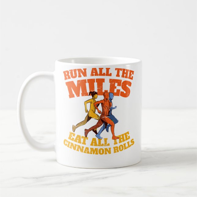Run All The Miles Eat All The Cinnamon Rolls Funny Coffee Mug (Left)