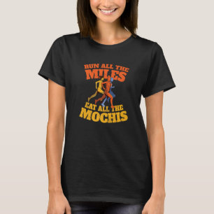 Run All the Miles Eat All the Mochis Running Humo T-Shirt