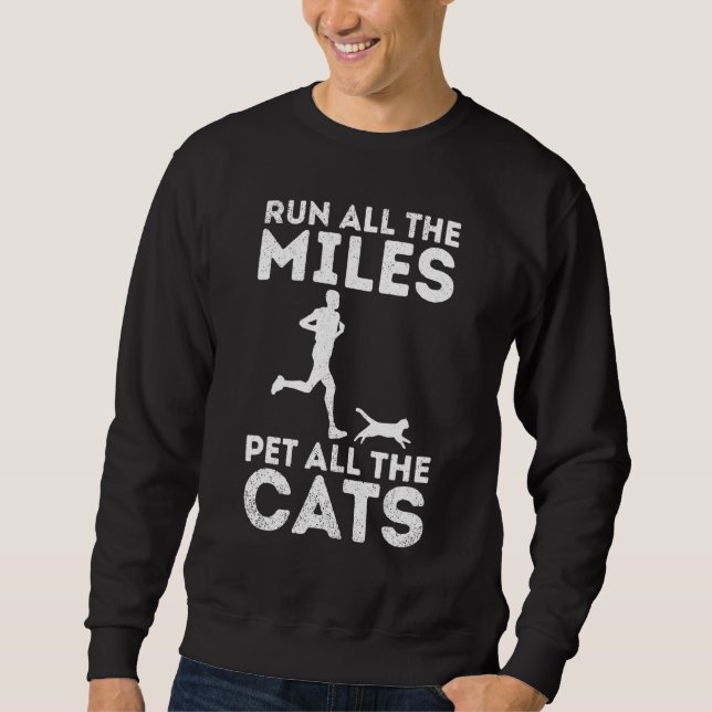 Run All The Miles Pet All The Cats Kitten Pride Sweatshirt (Front)