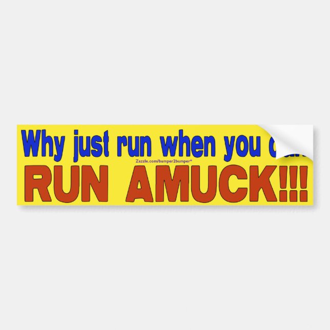 Run Amuck Bumper Sticker (Front)
