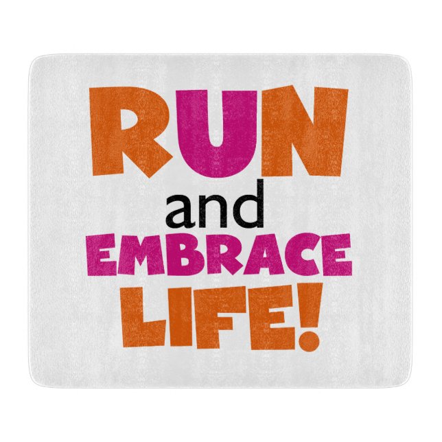Run and Embrace Life Orange Pink Cutting Board (Front)