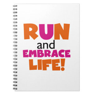 Run and Embrace Life Orange Pink Notebook