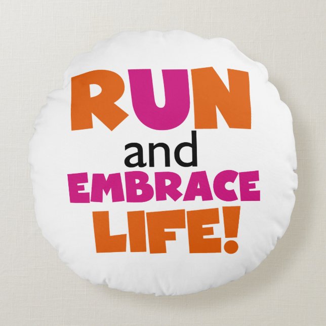 Run and Embrace Life Orange Pink Round Cushion (Front)