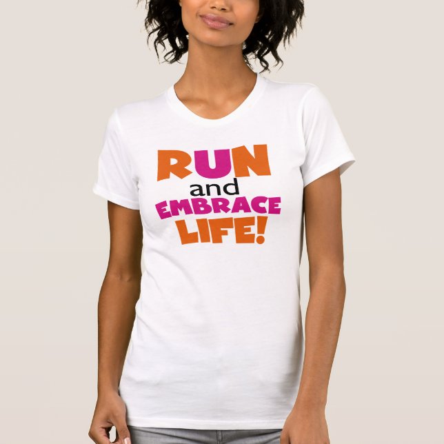 Run and Embrace Life Orange Pink T-Shirt (Front)