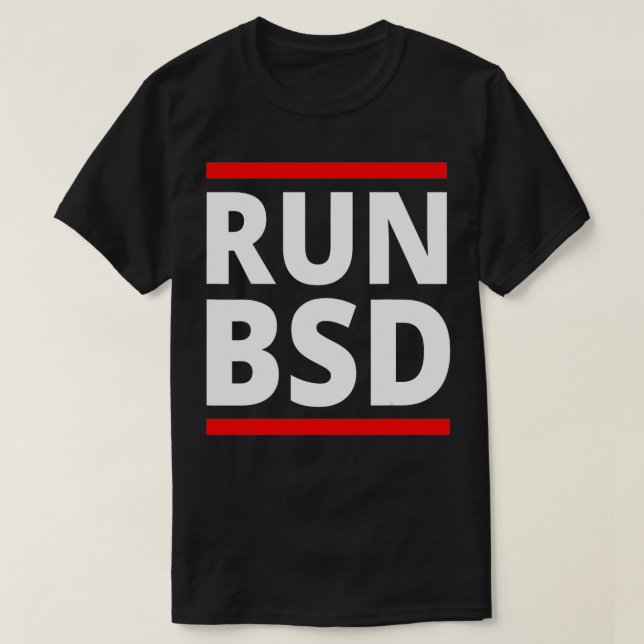 Run BSD Systems Admin Computer Nerd Hackers  T-Shirt (Design Front)