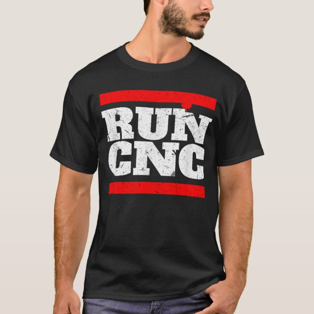 RUN CNC MACHINIST ENGINEER MECHANIC OPERATOR GIFT T-Shirt (Front)