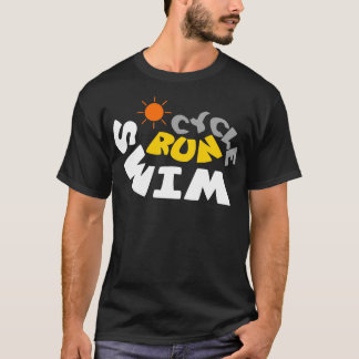 Run Cycle Swim Design for Triathletes T-Shirt