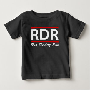 RUN DADDY RUN BABY T-Shirt