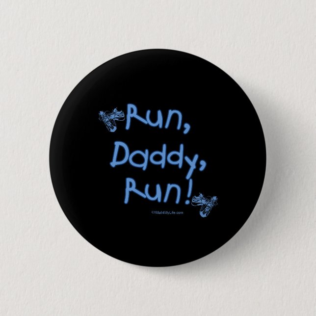Run Daddy Run - Blue 6 Cm Round Badge (Front)
