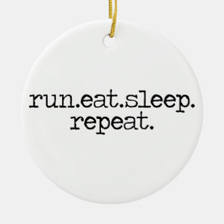 run eat sleep ornament
