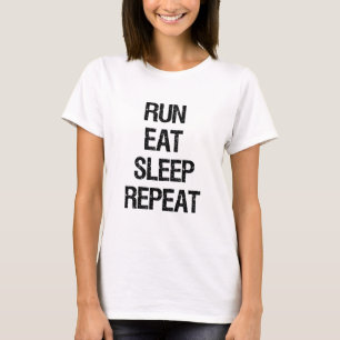 Run Eat Sleep Repeat T-Shirt
