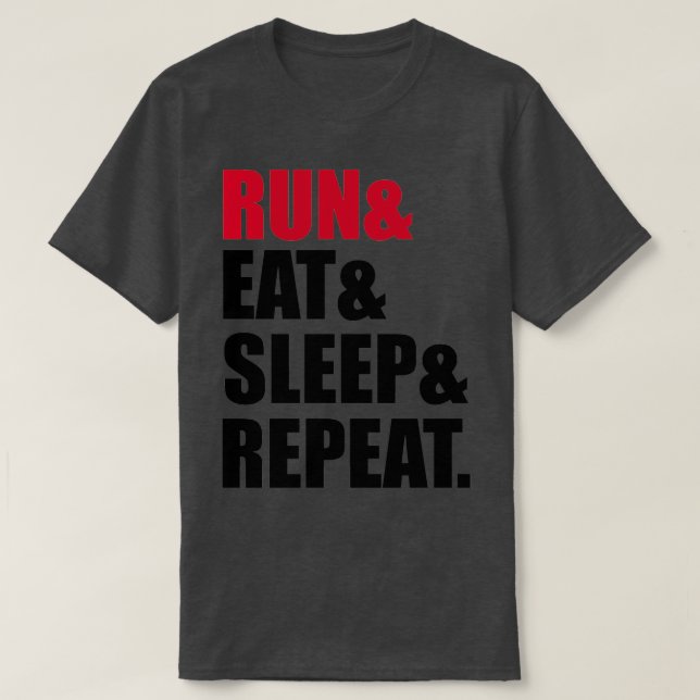 Run Eat Sleep Repeat T-Shirt (Design Front)