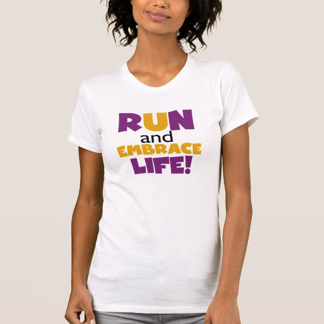 Run Embrace Life Purple Yellow T-Shirt (Front)