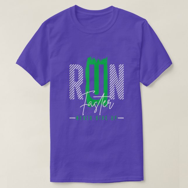 Run Faster - Never Give Up - Motivation - Sport -  T-Shirt (Design Front)