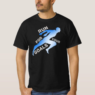 Run For Your Goals Motivational Quote T-Shirt