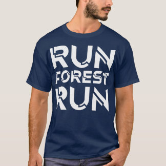 Run Forest Run T-Shirt