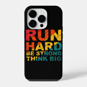 Run hard, be strong, think big motivational iPhone 14 pro case