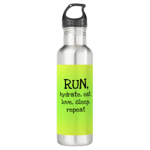 RUN, Hydrate, Eat, Love, Sleep, Repeat 710 Ml Water Bottle