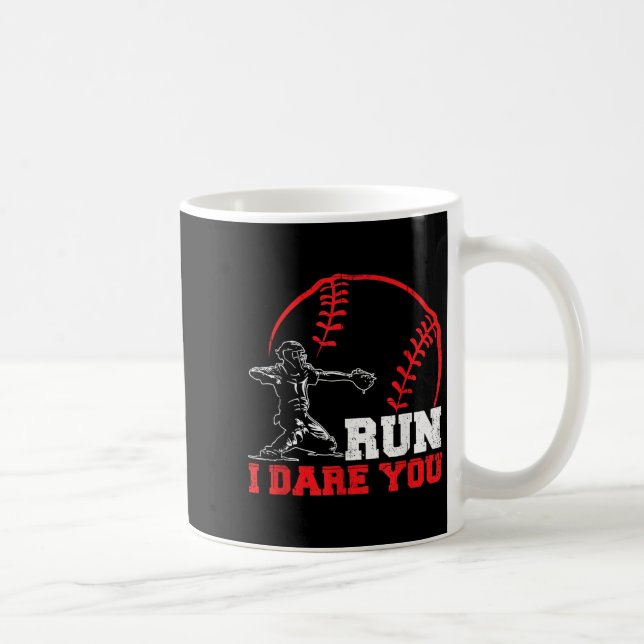Run I Dare You Funny Baseball Catcher Baseball Pla Coffee Mug (Right)