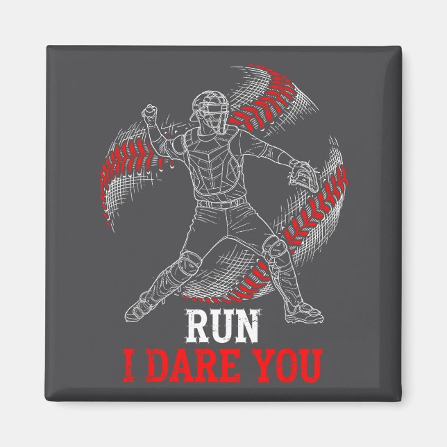 Run I Dare You Funny Baseball Catcher Graphic Play Magnet (Front)