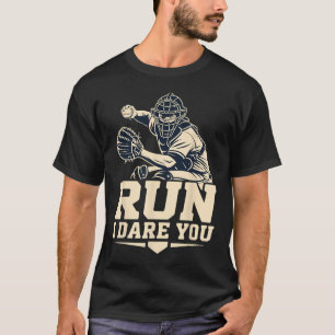 Run I Dare You Sell Catcher  T-Shirt