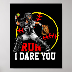 Run I Dare You Softll Catcher Graphic For Confiden Poster