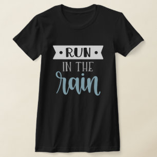 RUN IN THE RAIN  TYPOGRAPHY DARK  T-Shirt