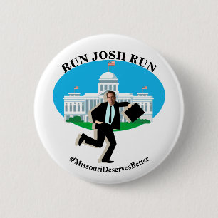 RUN JOSH RUN #MissouriDeservesBetter 6 Cm Round Badge