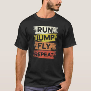 Run Jump Fly Repeat Parkour Free Running Freestyle T-Shirt