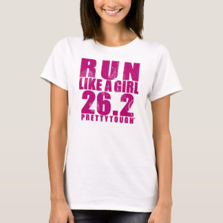 Run LIke a Girl 26.2 Pretty Tough T-Shirt