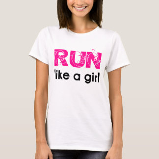 Run like a girl T-Shirt
