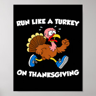 Run Like A Turkey On Thanksgiving Funny Trot Poster