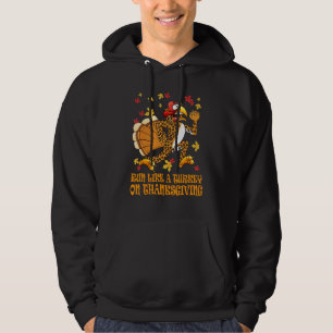 Run Like A Turkey On Thanksgiving  Running Runner Hoodie