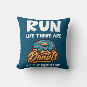 Run Like There Are Donuts At The Finish Marathon Cushion