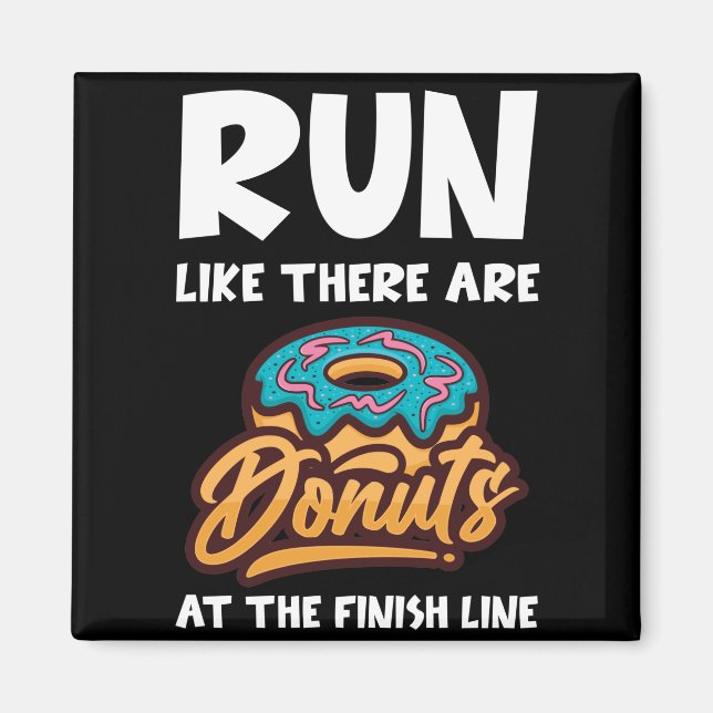 Run Like There Are Doughnuts At The Finish Maratho Magnet (Front)
